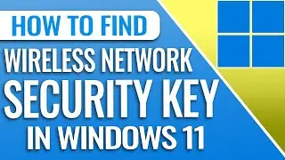 How to Find Your Wireless Network Security Key in Windows 11