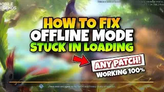 HOW TO FIX OFFLINE MODE STUCK IN LOADING SCREEN ON MOBILE LEGENDS | ANY PATCH!