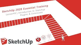 SketchUp 2020 Essential Training Lesson#9 | Introduction to Sketchup Extensions/Plugins