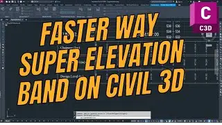 How  to create Faster way Super Elevation Band on Civil 3D