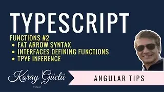 TypeScript: Functions #2 Fat Arrow Syntax, Interface Function Definitions