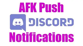 How To: Set AFK Push Notifications in Discord