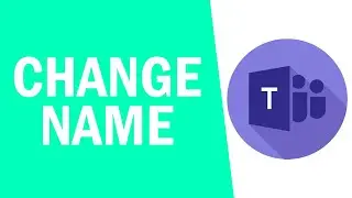 How to Change Microsoft Teams Name! (2021)