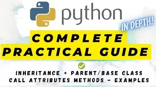 Modern Python Complete Practical Guide For Beginners - Inheritance in Python in depth tutorial #11