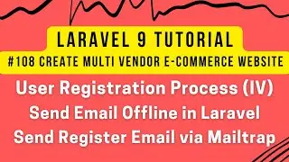 Laravel 9 Tutorial #108 | User Registration Process IV | Send Email Offline in Laravel via Mailtrap