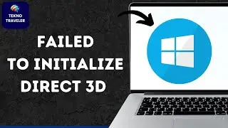 How To Fix Failed To Initialize Direct3D In Windows 10 11 Issue: