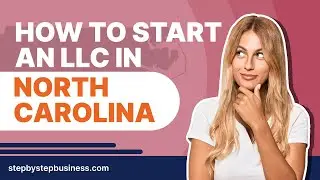 How to Start an LLC in North Carolina in 2024