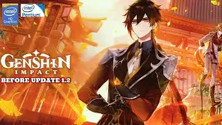 Genshin Impact before 1.2 Low End PC | Intel HD | 4Gb RAM