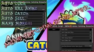 [NEW🐴] Anime Catching Simulator Best Working Script // DEVIL Script