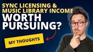 Is Sync Licensing & Working With Music Libraries WORTH Pursuing As A FULL or PART Time INCOME?