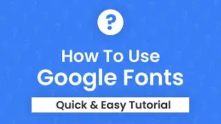 How To Use Google Fonts