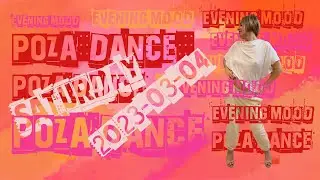 Evening mood saturday 2023-03-04 POZA dance