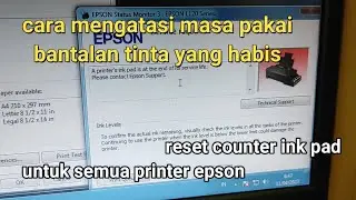 tutorial cara mengatatasi error masa pakai bantalan tinta yang telah habis pada printer epson