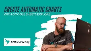 Create Automatic Charts with Google Sheets Explore