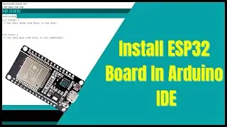 How To Install ESP32 Board In Arduino IDE In a Few Steps | ESP32 Board | Technoesolution