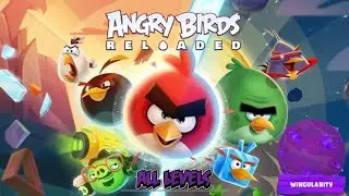Angry Birds Reloaded Space Wingularity All Levels (NEW SPACE EPISODE & SPACE STELLA)