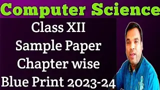 Blueprint sample paper computer science class 12 | Chapter-wise weightage computer science class 12