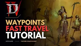 Diablo 4 Fast Travel Beginners Guide | Waypoints and Portals | New Player Tutorial | ARPG 2023