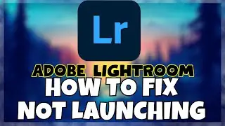 How to Fix Adobe Lightroom Not Launching Windows 10 / 11 || 2023 Fix