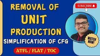 REMOVAL OF UNIT PRODUCTIONS - SIMPLIFICATION OF CFG IN AUTOMATA THEORY || TOC