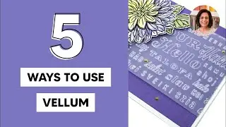 🔴 5 Card Making Ideas Using Vellum