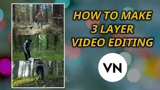 create 3 layer video in vn | how to create 3 layer video in vn | vn video editing tutorial |