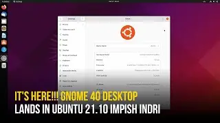 Ubuntu 21.10 With GNOME 40 Is Looking Good | What's New in Ubuntu 21.10 Impish Indri