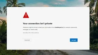 How to Fix Your connection is not private Error on website| your connection is not private in 2023