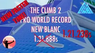 The Climb 2 Speedrun - New Blanc improved time - Pro Record 1.21.2s - Oculus Quest VR city climbing