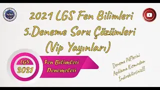 2021 LGS  Fen Bilimleri 5.Deneme Soru Çözümleri (Vip Yayınları) (PDF Açıklamada İndirebilirsiniz.)