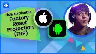 How To Disable Factory Reset Protection(FRP)for Both iPhone and Android