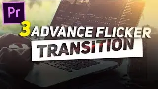 3 Advance Flicker Transition - Adobe Premiere Pro CC 2020