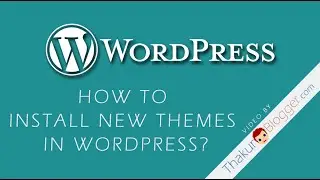 How to Install Wordpress Theme ? - Complete Tutorial