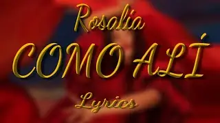 ROSALÍA - Como Alí (Lyrics/Letra)