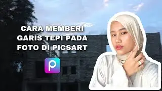 Cara Memberi Garis Tepi pada Foto di PicsArt