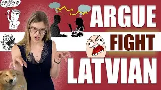 Disputes, Quarrels, ANGRY FIGHT and LOVE | IRREGULAR LATVIAN LESSON