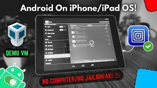 Full Install Android OS on iPhone/iPad Using UTM SE QEMU Emulator!