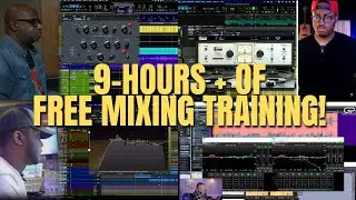 9 + Hours of FREE Mixing/Mastering Training From Top Producers & Engineers!