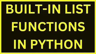 Built In List Functions | Python 4 You | Lecture 111