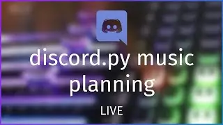 Planning discord.py music requests (Part 2)