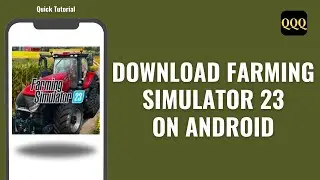 How To Download Farming Simulator 23 On Android