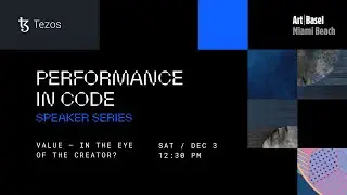 Value – In the Eye of the Creator? – Tezos x Art Basel Miami Beach 2022