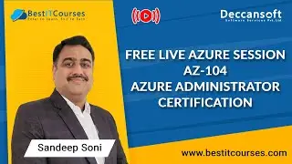 Free Live Azure Session | AZ-104 Azure Administrator Certification Training by Sandeep Soni