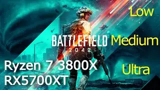 Battlefield 2042 /Benchmarks! 1080p Low-Medium-High-Ultra Ryzen 7 3800X/RX5700XT (128-игроков)