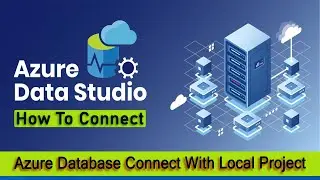 Azure SQL Database To Local Project | Connect Azure SQL DB From Visual Studio