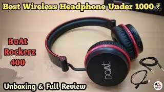 BoAt Rockerz 400 Unboxing & Review Hindi 🎧 || Best Wireless Headphones Under 1000 ₹⚡⚡| A2 Smart Zone