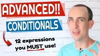 🔥 12 Impressive Ways To Use ADVANCED Conditionals in English