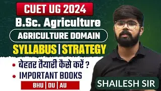 CUET BSc Ag 2024 Syllabus & Paper Pattern | CUET BSc Agriculture Paper Pattern 2024 CUET 2024