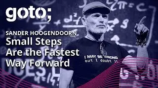 Small Steps Are the Fastest Way Forward: Life Beyond Agile & Scrum • Sander Hoogendoorn • GOTO 2023