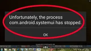 how to fix unfortunately the process com.android.systemui has stopped